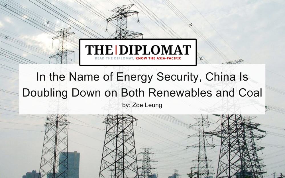 The Diplomat: In the Name of Energy Security, China Is Doubling Down on Both Renewables and Coal